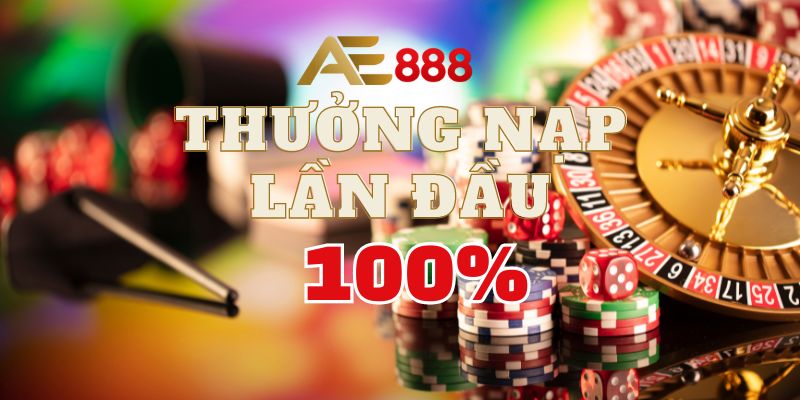 Thưởng nạp lần đầu 100%