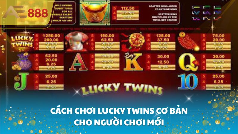 Cách chơi Lucky Twins cơ bản cho người chơi mới 