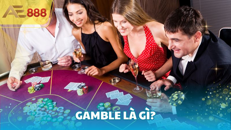 Gamble là gì? 