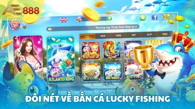 Đôi nét về Bắn Cá Lucky Fishing